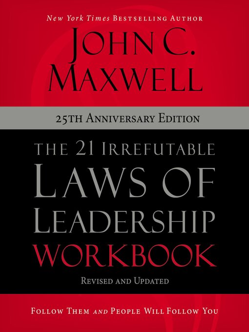 Title details for The 21 Irrefutable Laws of Leadership Workbook 25th Anniversary Edition by John C. Maxwell - Available